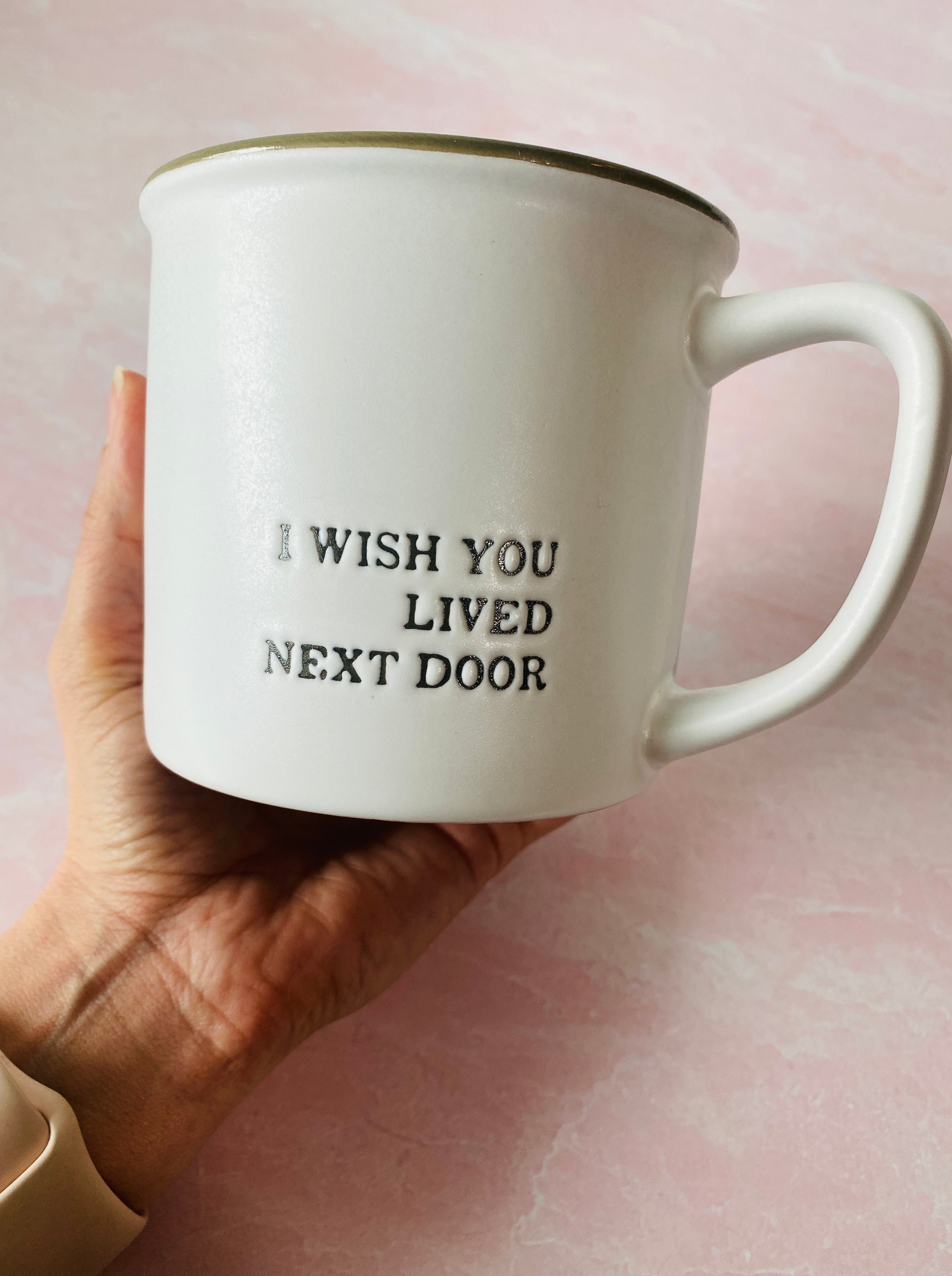 I Wish You Lived Next Door Stoneware Mug
