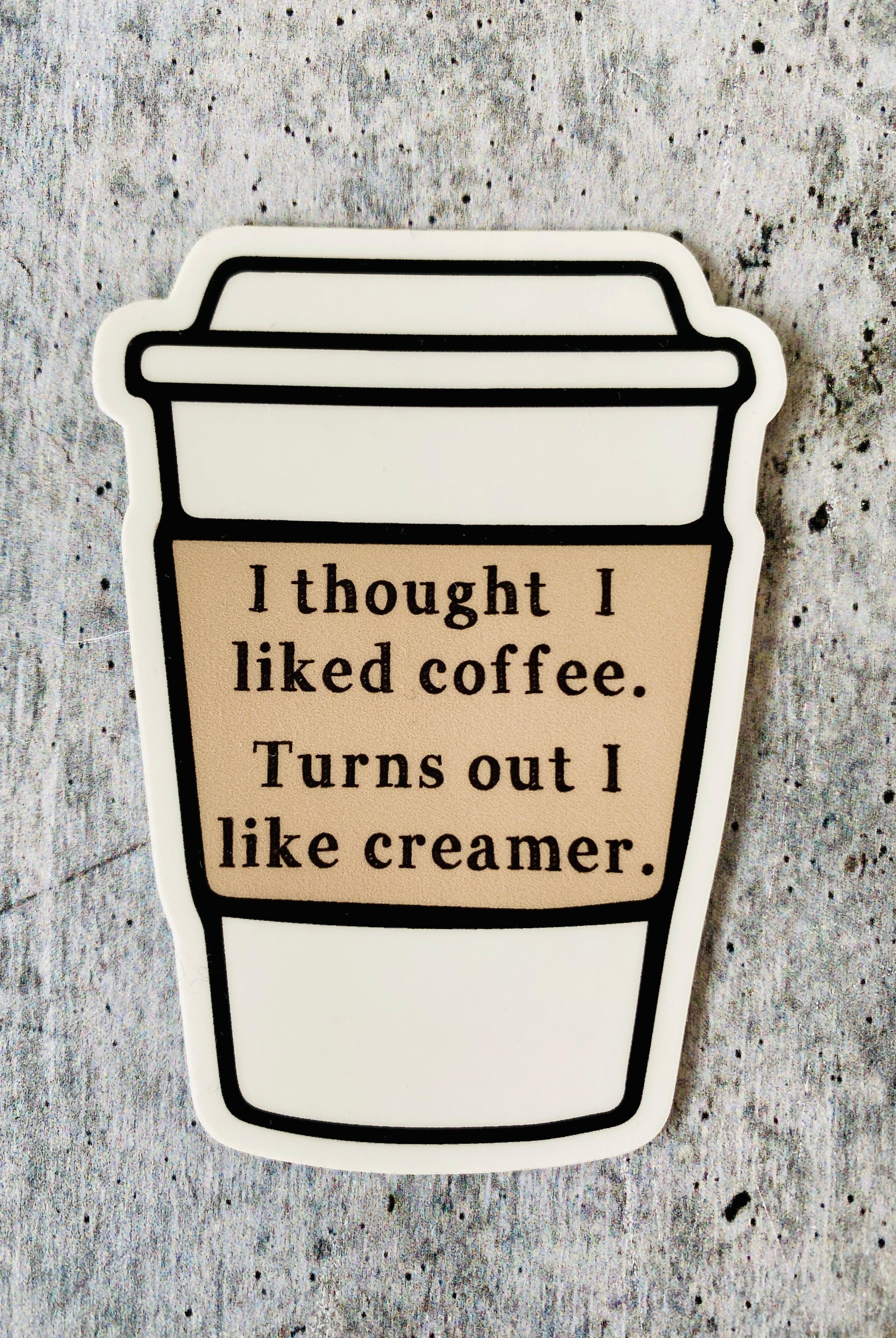 I Thought I Liked Coffee Sticker - Vintage Soul