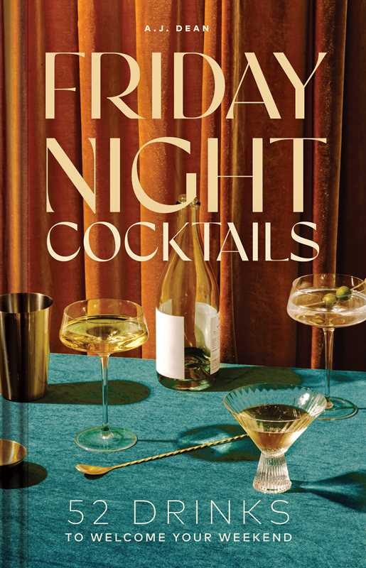 Friday Night Cocktails By A.J. Dean