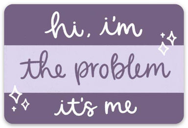 Hi, I'm The Problem, It's Me Sticker - Vintage Soul